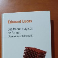 Libros de segunda mano de Ciencias: ÉDOUARD LUCAS. CUADRADOS MÁGICOS DE FERMAT (JUEGOS MATEMÁTICOS III) -BIBLIOTECA DESAFÍOS MATEMÁTICOS