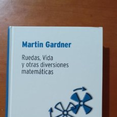 Libros de segunda mano de Ciencias: MARTIN GARDNER. RUEDAS, VIDA Y OTRAS DIVERSIONES MATEMÁTICAS - BIBLIOTECA DESAFÍOS MATEMÁTICOS