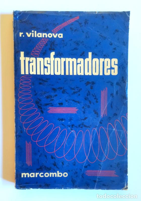 Libros de segunda mano de ciencias: TRANFORMADORES - RAMON VILANOVA BOSQUE - EDICIONES MARCOMBO - Foto 1
