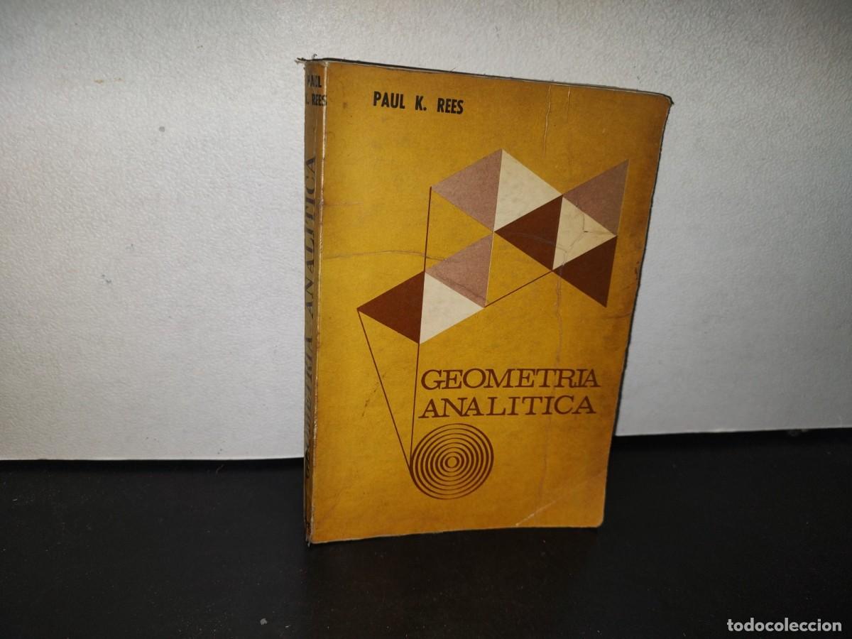 Libros de segunda mano de ciencias: 94- GEOMETR&Iacute;A ANAL&Iacute;TICA - PAUL K. REES - Foto 1
