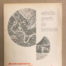 Libros de segunda mano: AUTOPISTA ZARAGOZA-VASCONGADAS TRAMO: ZARAGOZA - TAUSTE. ESTUDIO PREVIO DE TERRENOS. MOP 1971