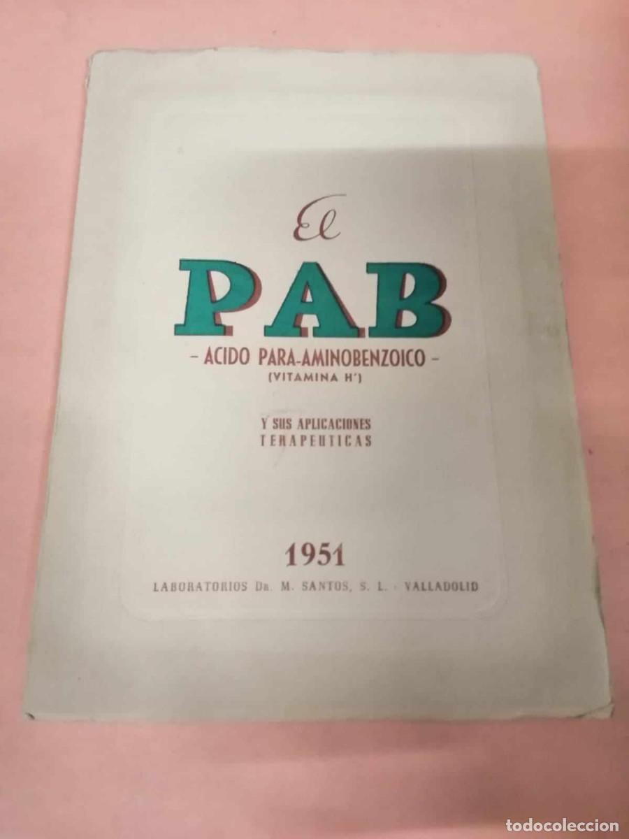 Gebrauchte B&uuml;cher der Wissenschaften: EL PAB, ACIDO PARA AMINOBENZOICO Y SUS APLICACIONES TERAPEUTICAS. EDITADO EN 1951
