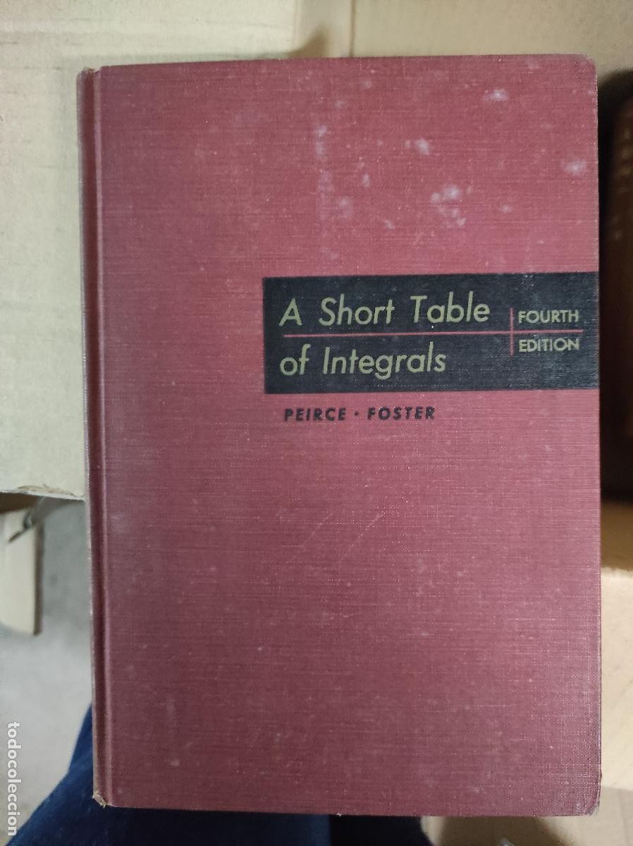 Libri di seconda mano: A Short Table of Integrals Pierce, B. O. And Ronald M. Foster