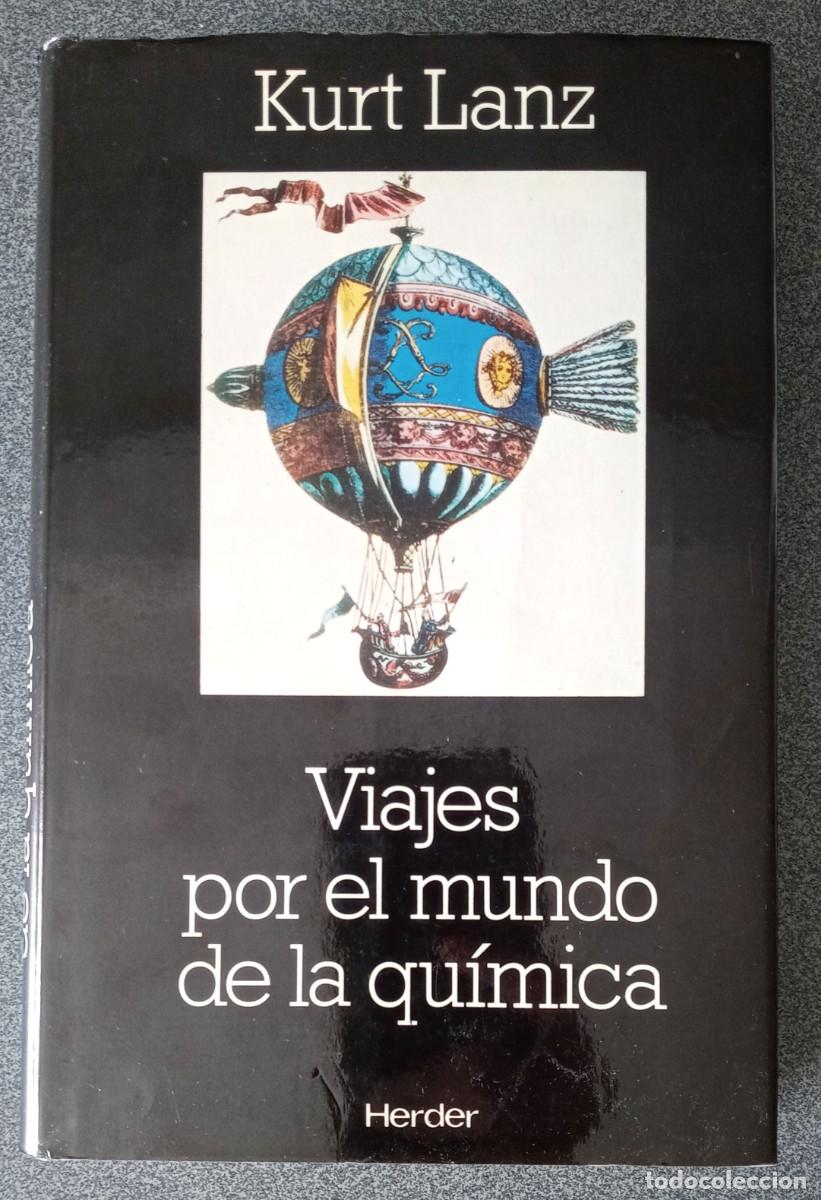 Second hand books of Sciences: Viajes por el Mundo de la Quimica Kurt Lanz