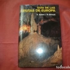 Libros de segunda mano: GUÍA DE LAS GRUTAS DE EUROPA - V. ALLEN Y P. STRINATI (ESPELEOLOGÍA)