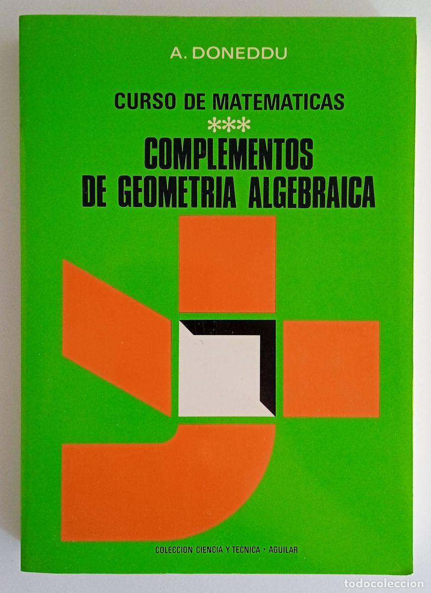 Libros de segunda mano de ciencias: COMPLEMENTOS DE GEOMETR&Iacute;A ALGEBRAICA. A. DONEDDU - Foto 1