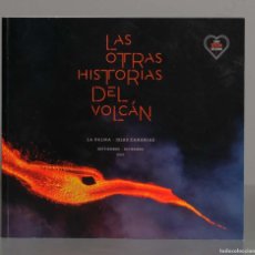 Libros de segunda mano: LAS OTRAS HISTORIAS DEL VOLCAN. LAS PALMAS. 2021