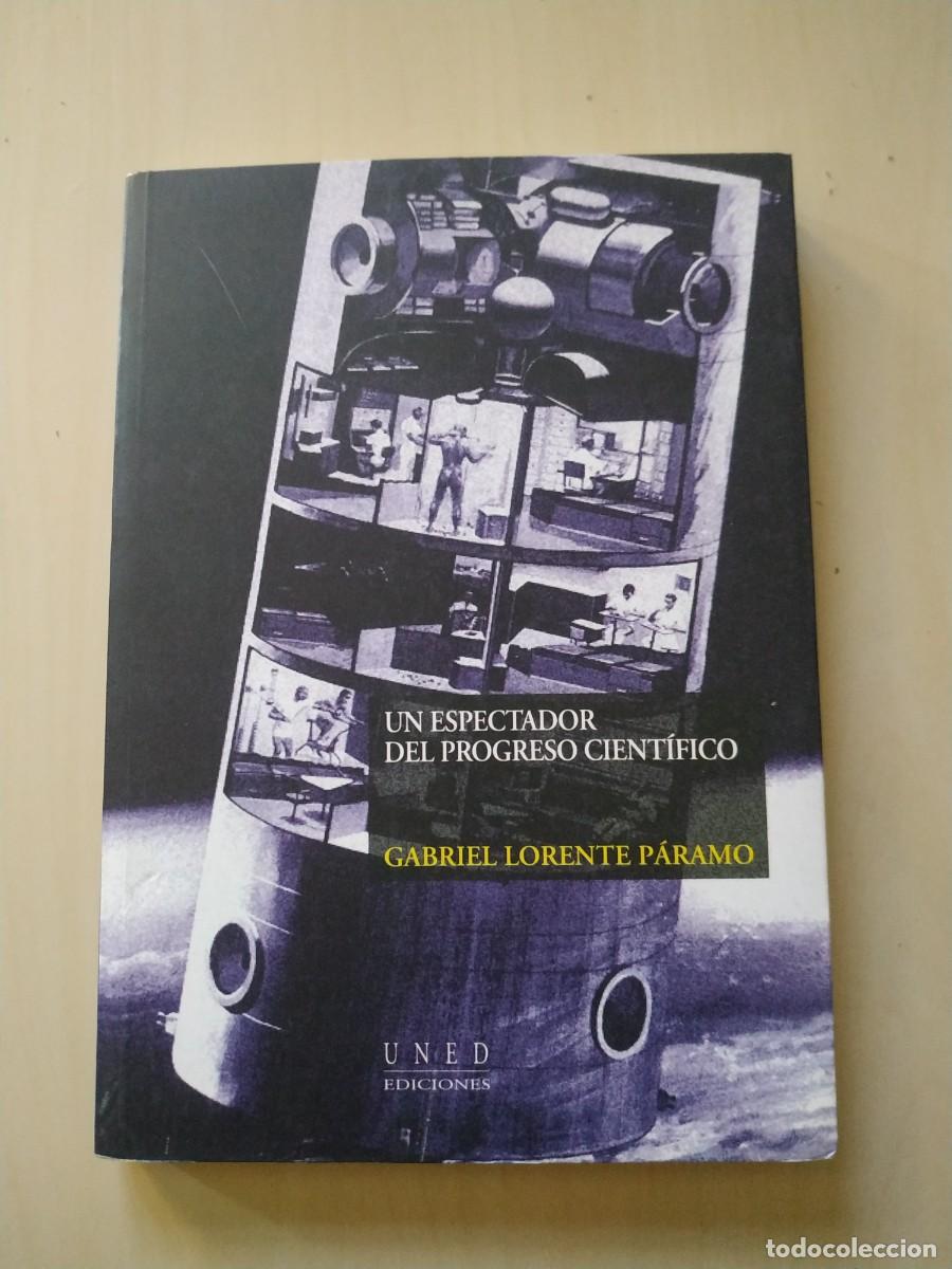 Libros de segunda mano de ciencias: Un espectador del progreso cient&iacute;fico - Gabriel Lorente P&aacute;ramo - Foto 1