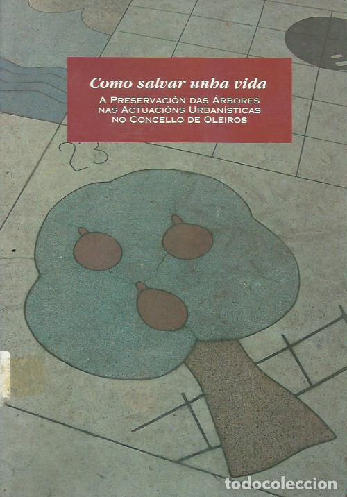 Gebrauchte B&uuml;cher: Como salvar unha vida / Preservaci&oacute;n dos &aacute;rbores en Oleiros