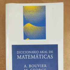 Libros de segunda mano de Ciencias: DICCIONARIO AKAL DE MATEMÁTICAS / A. BOUVIER-M.GEORGE / 2005. AKAL-BOLSILLO