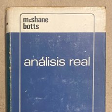 Libros de segunda mano de Ciencias: ANÁLISIS REAL. EDWARD J. MCSHANE Y TRUMAN A. BOTTS. AGUILAR DE EDICIONES 1970.