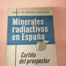 Libros de segunda mano de Ciencias: MINERALES RADIACTIVOS EN ESPAÑA. CARTILLA DEL PROSPECTOR. JUNTA DE ENERGIA NUCLEAR
