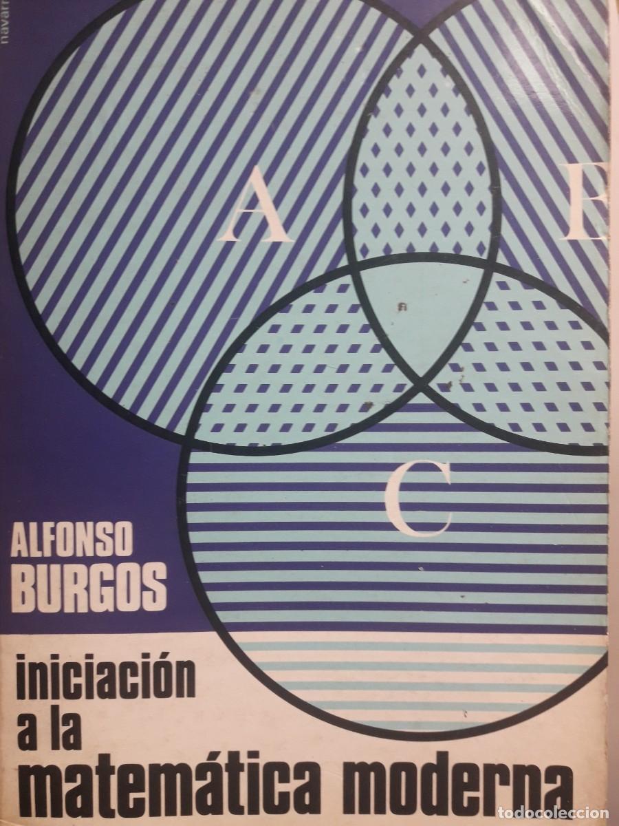 Libros de segunda mano de ciencias: iniciaci&oacute;n a la matem&aacute;tica moderna Alfonso Burgos - Foto 1