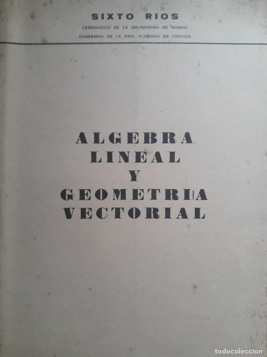Libros de segunda mano de ciencias: &aacute;lgebra lineal y geometr&iacute;a vectorial Sixto R&iacute;os - Foto 1