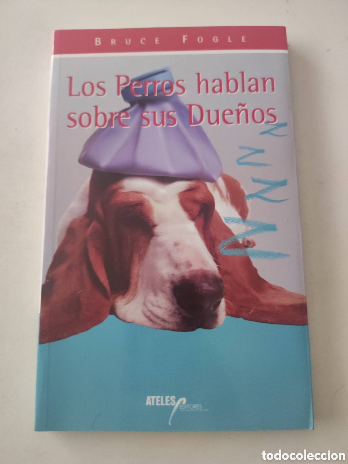 Libros de segunda mano: LOS PERROS HABLAN SOBRE SUS DUE&Ntilde;OS .- Bruce Fogle - Foto 1