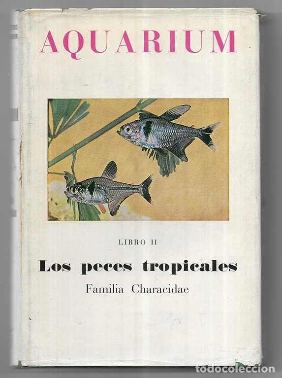 Libros de segunda mano: Aquarium. Los peces tropicales Familia Characidae 1964