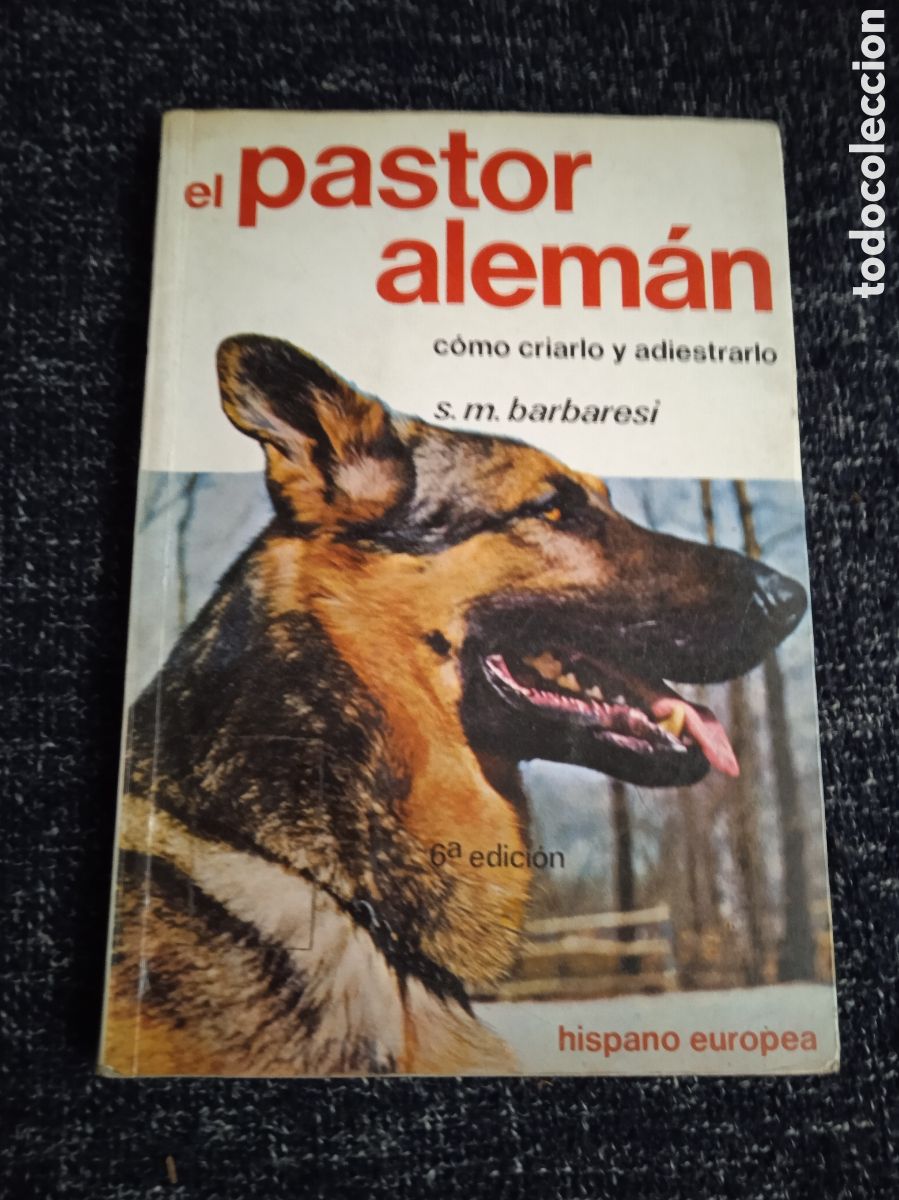 Second hand books: EL PASTOR ALEM&Aacute;N C&Oacute;MO CRIARLO Y ADIESTRARLO, / S.M. BARBARESI.