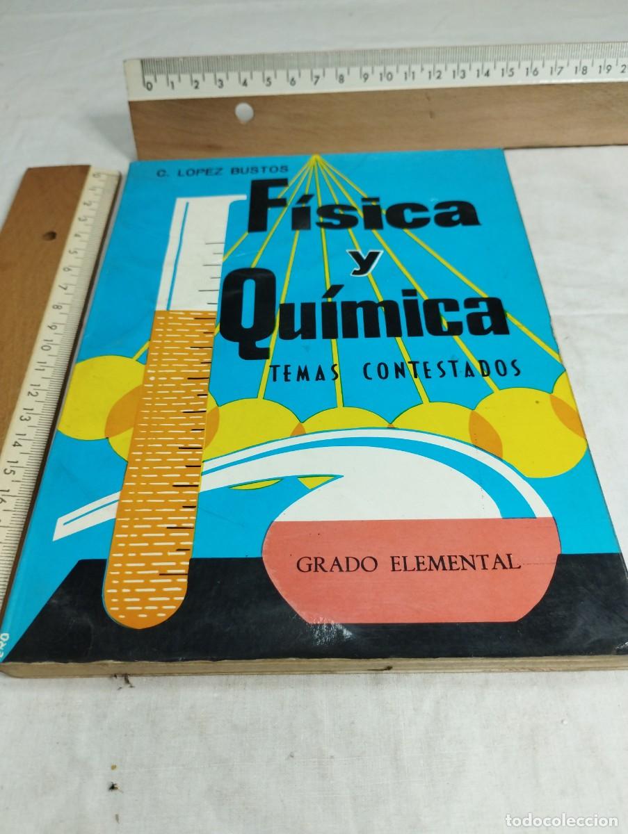 Libros de segunda mano de ciencias: F&iacute;sica y qu&iacute;mica. Grado elemental. C. L&oacute;pez Bustos, 1968 - Foto 1