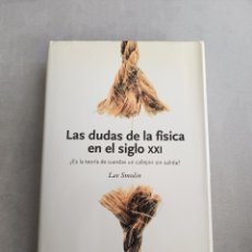 Libri di seconda mano: LAS DUDAS DE LA FÍSICA EN EL SIGLO XXI. LEE SMOLIN.