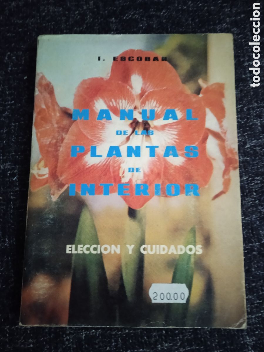 Libros de segunda mano: MANUAL DE LAS PLANTAS DE INTERIOR / I. ESCOBAR - ELECCI&Oacute;N Y CUIDADOS - Foto 1