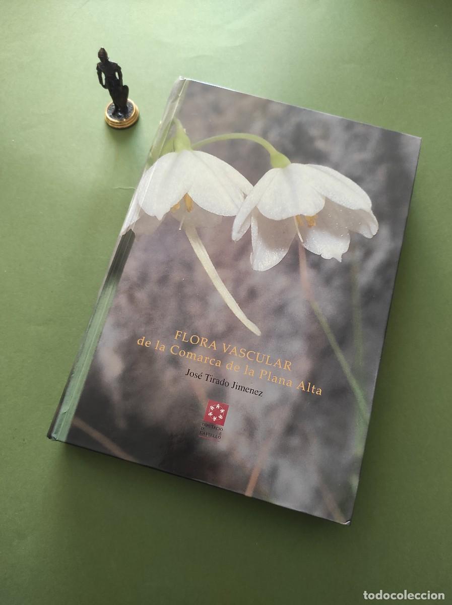 Libros de segunda mano: FLORA VASCULAR de la Comarca de la Plana Alta - Jos&eacute; Tirado Jim&eacute;nez - Foto 1