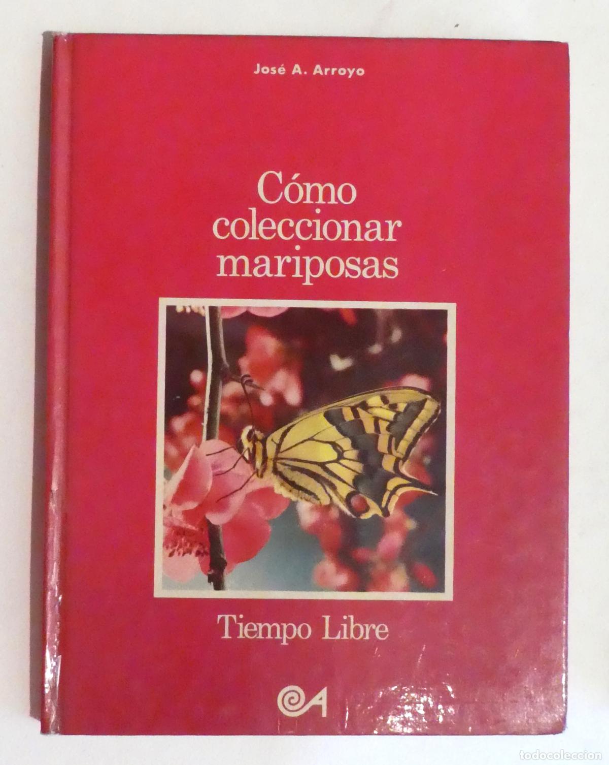 Libros de segunda mano: COMO COLECCIONAR MARIPOSAS JOS&Eacute; A. ARROYO - Foto 1