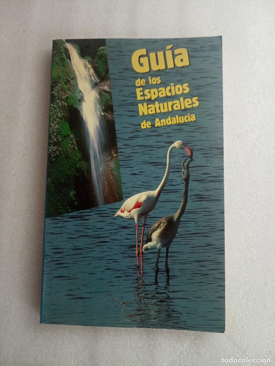 Libros de segunda mano: GU&Iacute;A DE LOS ESPACIOS NATURALES DE ANDALUC&Iacute;A - Foto 1