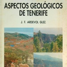 Libros de segunda mano: ASPECTOS GEOLÓGICOS DE TENERIFE - J. F. ARDÉVOL GLEZ -1992-ICOD DE LOS VINOS NORTE TENERIFE-CANARIAS