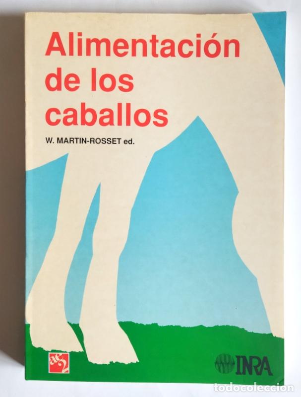 Gebrauchte B&uuml;cher: ALIMENTACION DE LOS CABALLOS - VARIOS AUTORES. W. MARTIN-ROSSET ( EDITOR )