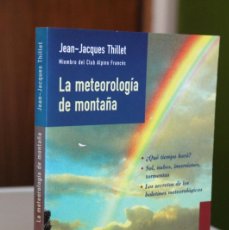 Libros de segunda mano de Ciencias: JEAN-JACQUES THILLET - LA METEOROLOGÍA DE MONTAÑA - MARTÍNEZ ROCA