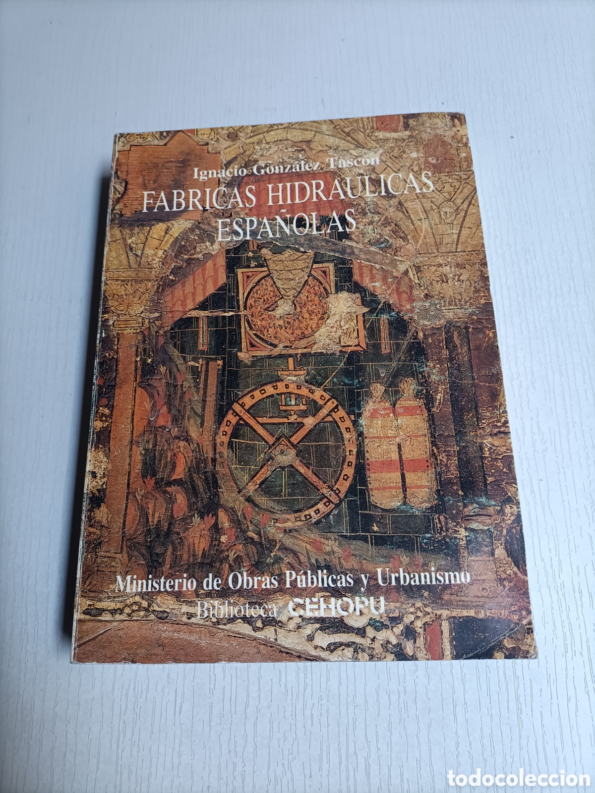 Libros de segunda mano de ciencias: F&aacute;bricas hidr&aacute;ulicas espa&ntilde;olas Ignacio Gonz&aacute;lez Tasc&oacute;n - Foto 2