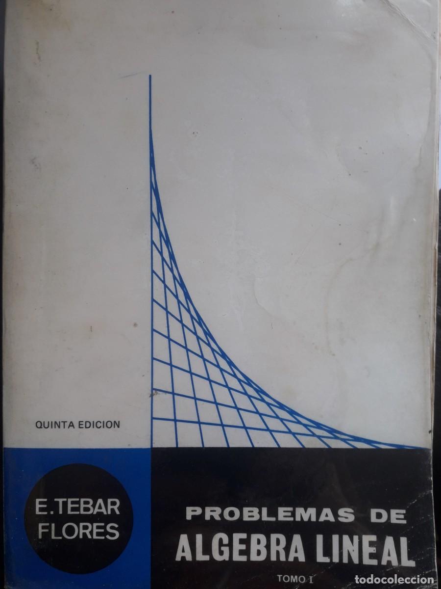 Libros de segunda mano de ciencias: problemas de &aacute;lgebra lineal tomo 1 E Tebar Flores - Foto 1