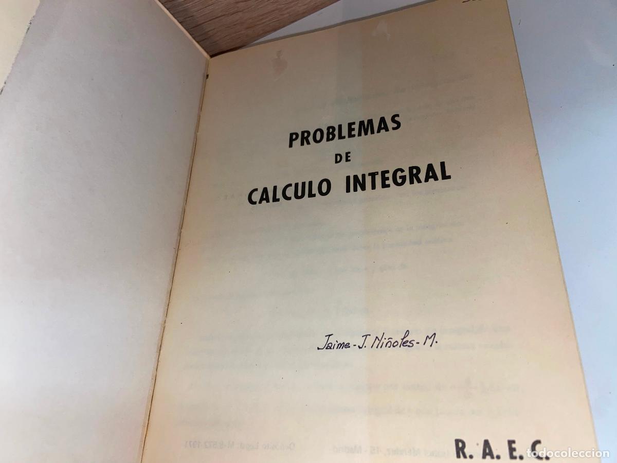 Libros de segunda mano de ciencias: PROBLEMAS DE C&Aacute;LCULO INTEGRAL - R. A. E. C - 1971 - Foto 2