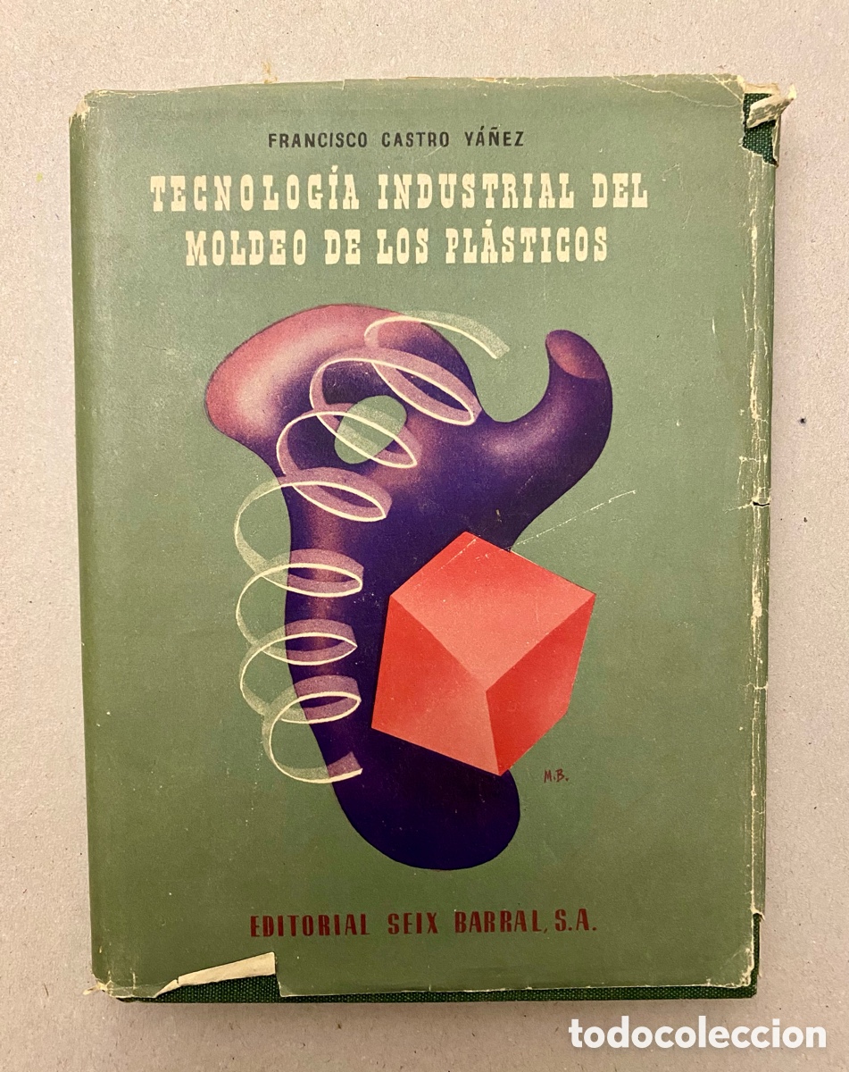Libros de segunda mano de ciencias: TECNOLOG&Iacute;A INDUSTRIAL DEL MOLDEO DE LOS PL&Aacute;STICOS. - Foto 1