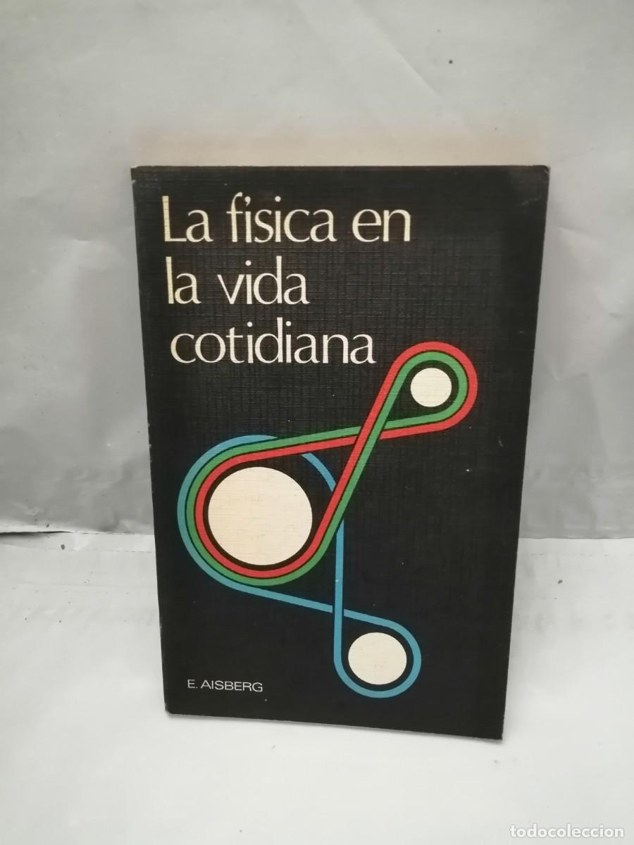 Libros de segunda mano de ciencias: La F&iacute;sica en la Vida Cotidiana - Foto 1