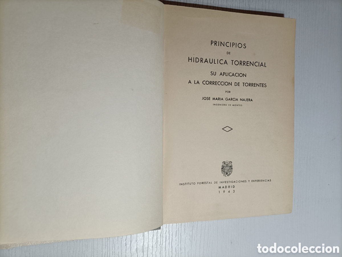 Second hand books of Sciences: Principios de hidr&aacute;ulica torrencial. Su aplicaci&oacute;n a la correcci&oacute;n de torrentes Jos&eacute; Mar&iacute;a Garc&iacute;a N&aacute;