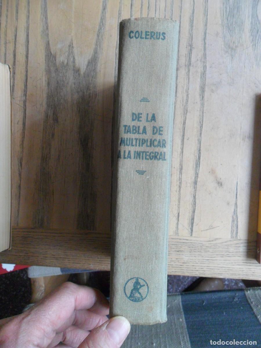 Libros de segunda mano de ciencias: De la tabla de multiplicar a la integral. Edmont Colerus. edit. Labor,Barcelona. - Foto 4