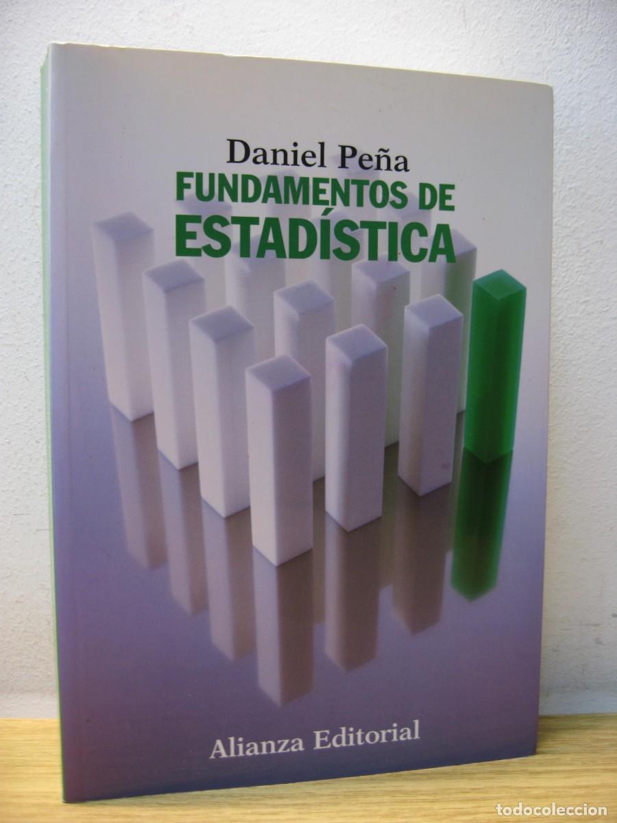 Libros de segunda mano de ciencias: DANIEL PE&Ntilde;A. FUNDAMENTOS DE ESTADISTICA. ALIANZA EDITORIAL. 2008 - Foto 1