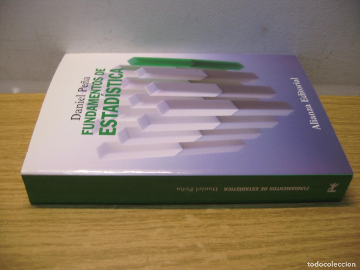 Libros de segunda mano de ciencias: DANIEL PE&Ntilde;A. FUNDAMENTOS DE ESTADISTICA. ALIANZA EDITORIAL. 2008 - Foto 2