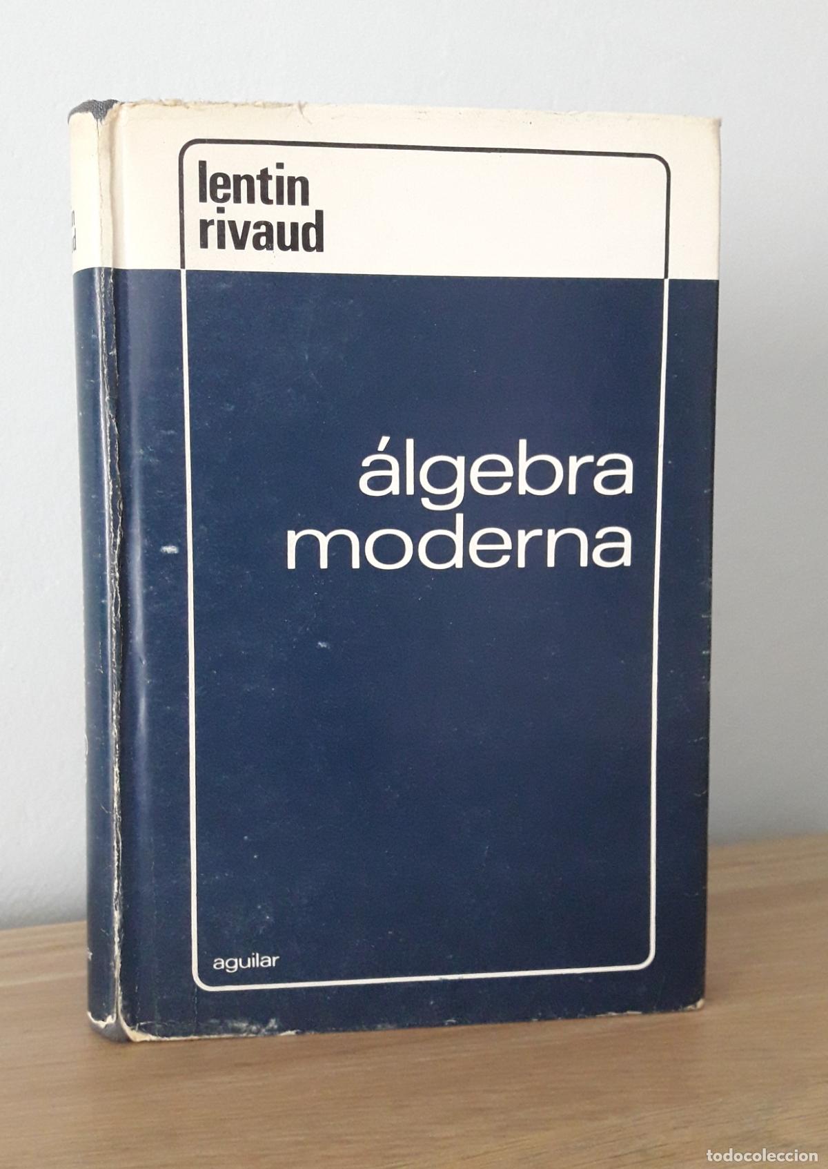 Libros de segunda mano de ciencias: &Aacute;LGEBRA MODERNA.- A. LENTIN & J. RIVAUD. AGUILAR. - Foto 1
