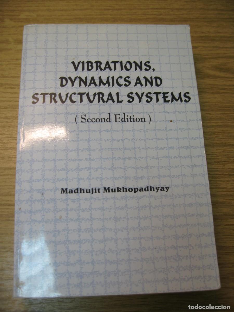 Libros de segunda mano de ciencias: VIBRATIONS, DYNAMICS AND STRUCTURAL SYSTEMS. MADHUJIT MUKHOPADHYAY. 2000 - Foto 3