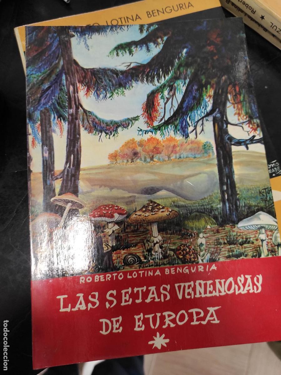 Libros de segunda mano: LAS SETAS VENENOSAS DE EUROPA - ROBERTO LOTINA BENGURIA - Foto 1