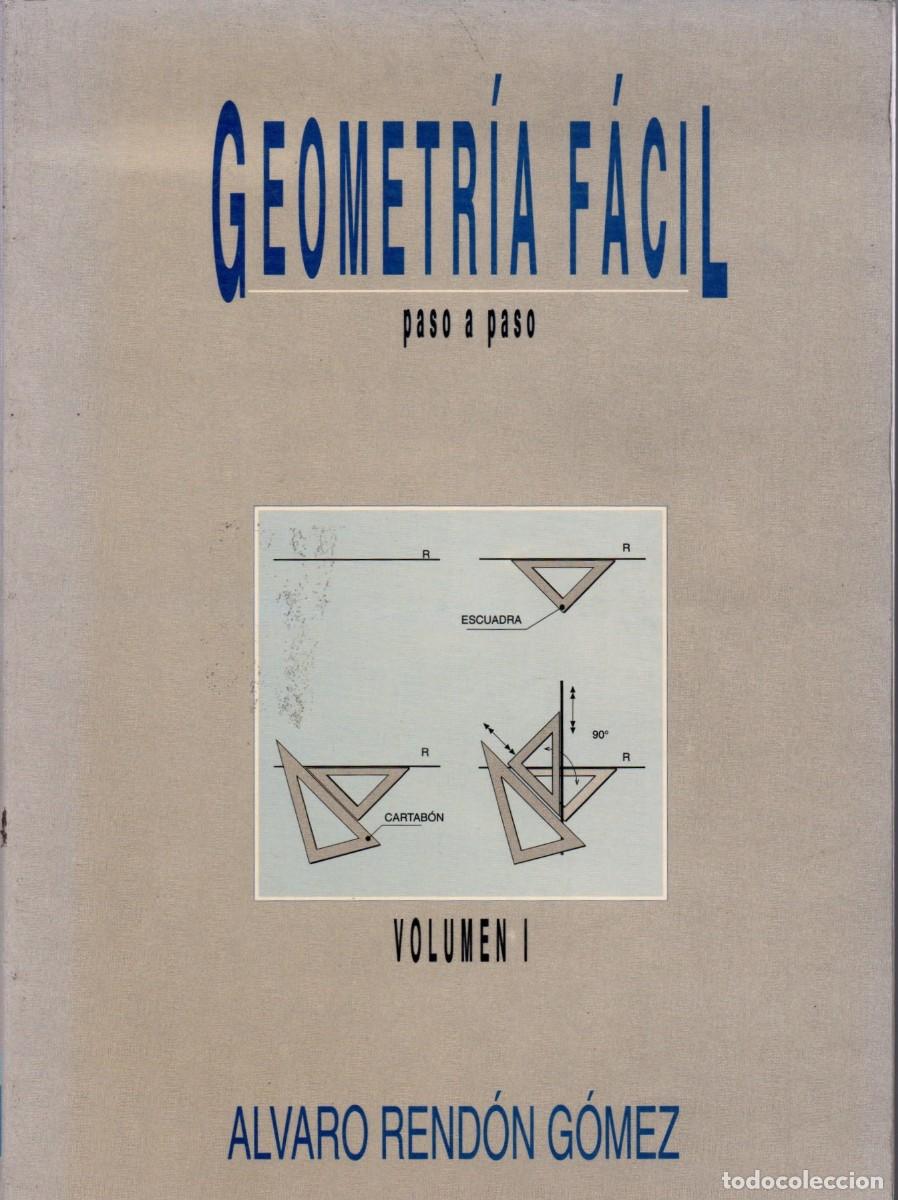 Libri di seconda mano: GEOMETRIA FACIL PASO A PASO VOLUMEN I. RENDON GOMEZ, ALVARO. MA-079
