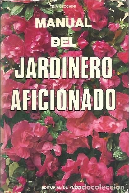 Libros de segunda mano: MANUAL DEL JARDINERO AFICIONADO EDITORIAL DE VECCHI - Foto 1