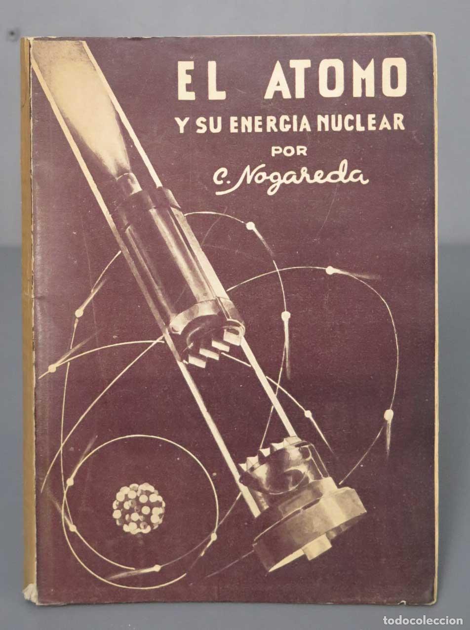 Libros de segunda mano de ciencias: EL &Aacute;TOMO Y SU ENERG&Iacute;A NUCLEAR. NOGAREDA - Foto 1