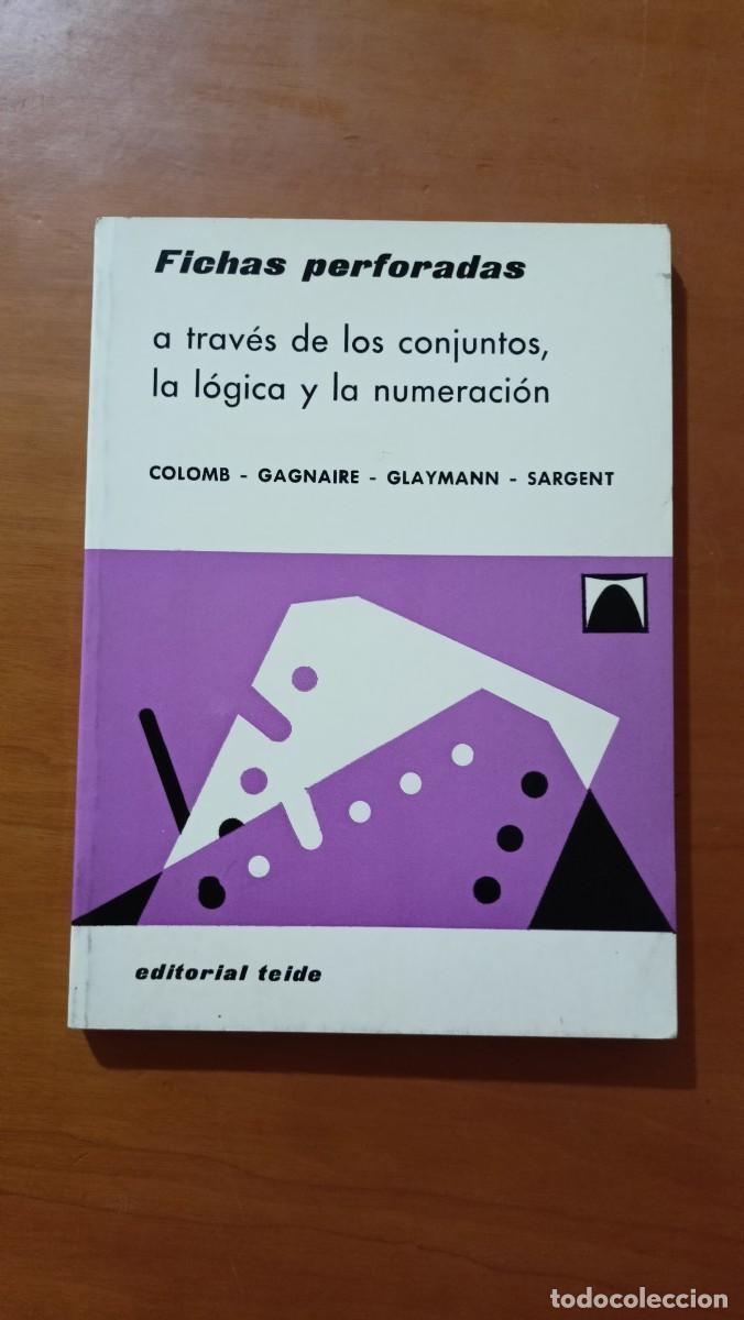 Second hand books of Sciences: Fichas perforadas, a trav&eacute;s de los conjuntos, la l&oacute;gica y la numeraci&oacute;n - V.V.A.A.