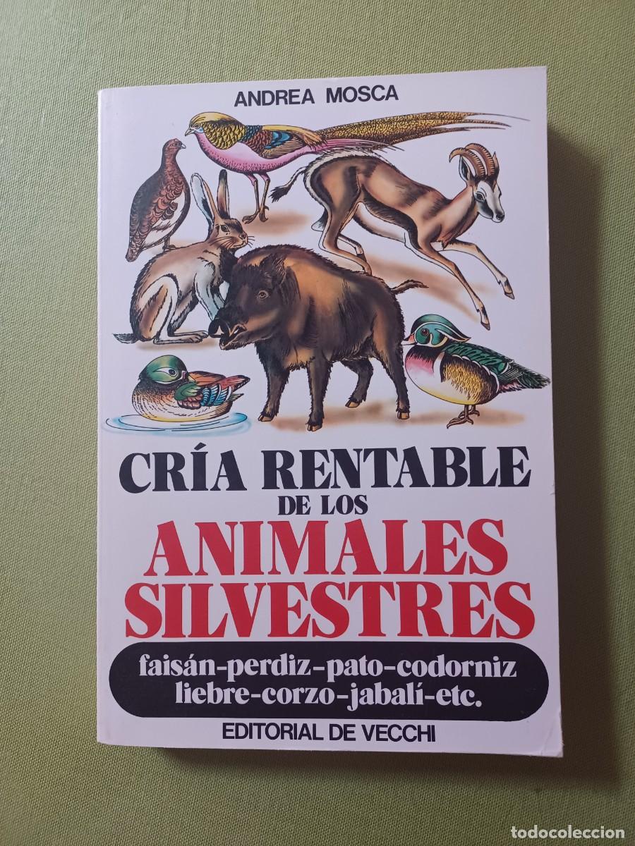 Libros de segunda mano: CRIA RENTABLE DE LOS ANIMALES SILVESTRES. ANDREA MOSCA - Foto 1