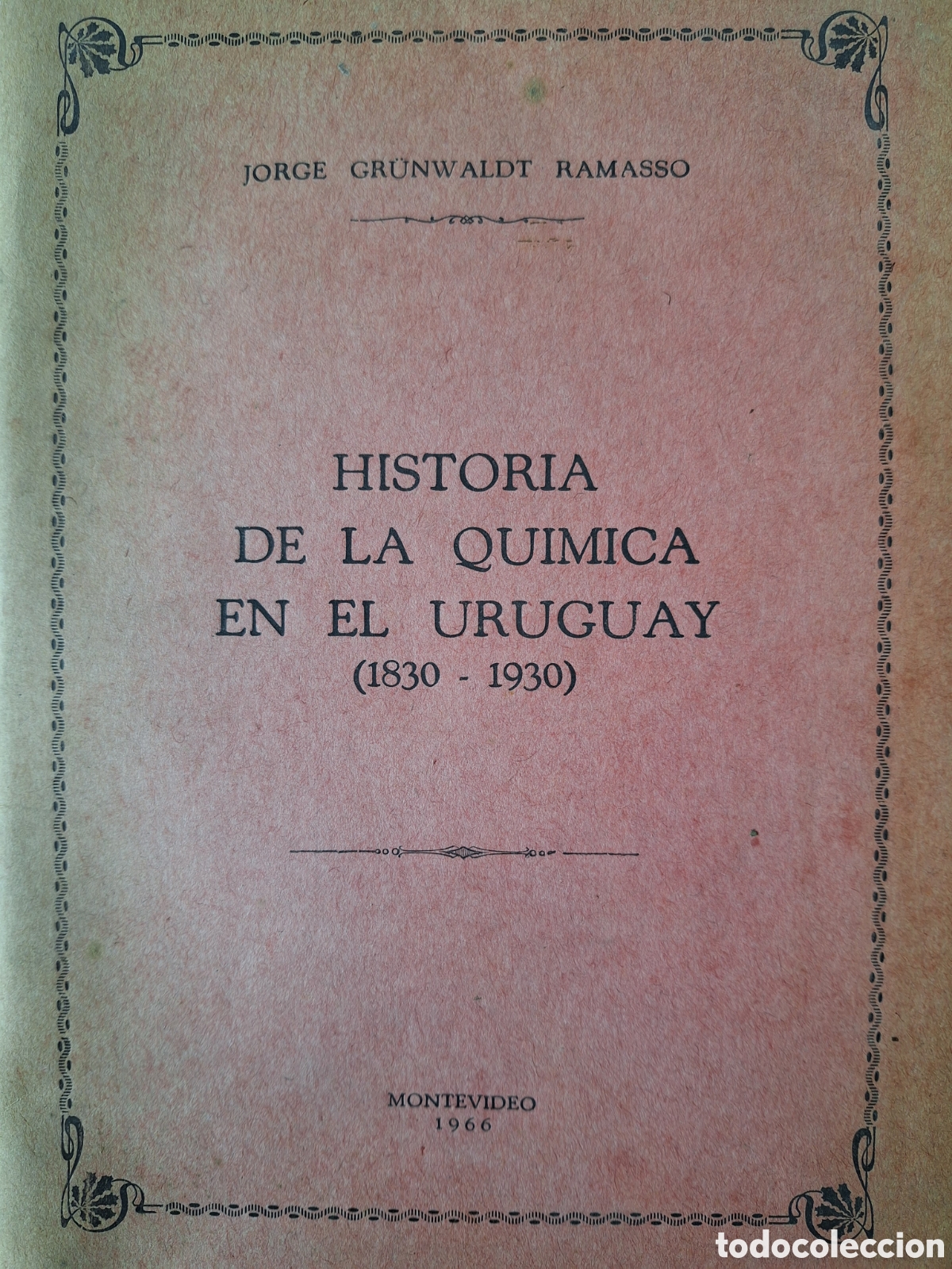 Second hand books of Sciences: HISTORIA DE LA QUIMICA EN URUGUAY 1830 - 1930 GRUNWALDT RAMASSO