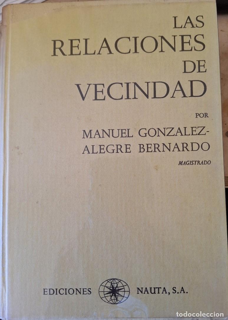 Libros de segunda mano de ciencias: LAS RELACIONES DE VECINDAD. - GONZALEZ ALEGRE BERNARDO, Manuel. - Foto 1