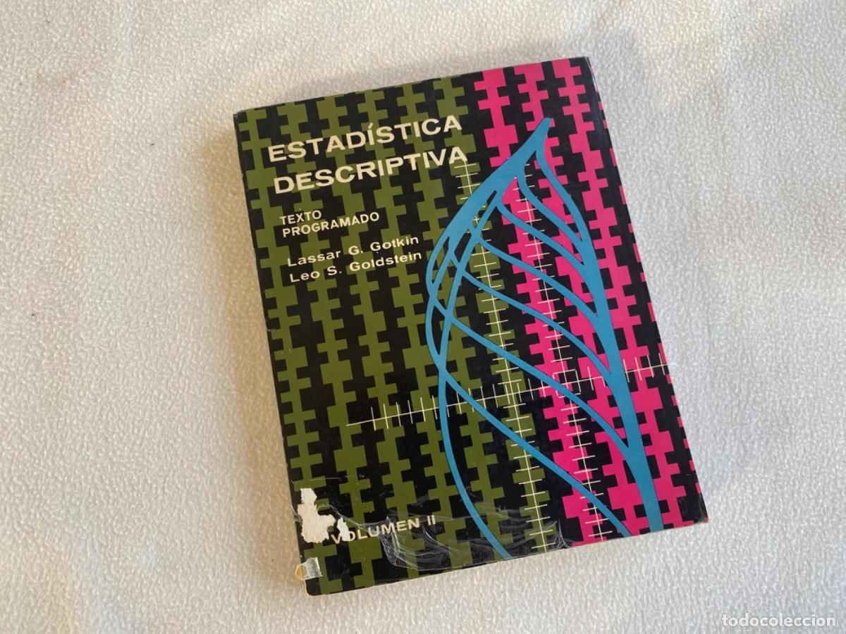 Libros de segunda mano de ciencias: ESTADISTICA DESCRIPTIVA - Texto programado volumen 2 - Gotkin, Lassar G. y Goldstein, Leo S. - Foto 1